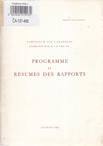 Symposium sur l'allergie : programme et résumés des rapports, Zagreb, Split, Hvar, du 5 au 9 mai 1964. / Académie Yugoslave des sciences et des arts