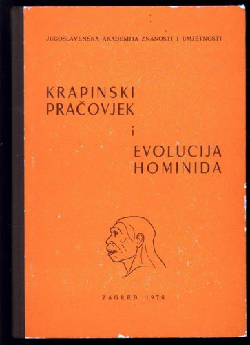 Krapinski pračovjek i evolucija hominida : zbornik predavanja održanih na znanstvenom skupu 