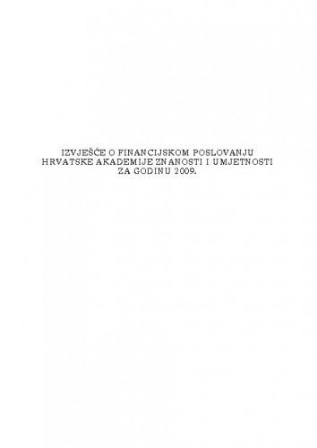 Izvješće o financijskom poslovanju Hrvatske akademije znanosti i umjetnosti za godinu 2009.