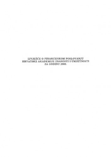 Izvješće o financijskom poslovanju Hrvatske akademije znanosti i umjetnosti za godinu 2008.
