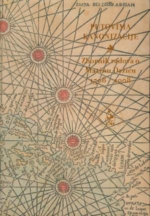 Putovima kanonizacije : zbornik radova o Marinu Držiću 1508.-2008 ; [urednici Nikola Batušić, Dunja Fališevac]