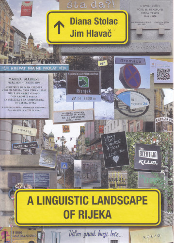 A linguistic landscape of Rijeka / Diana Stolac, Jim Hlavač