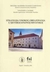 Strategija visokog obrazovanja u sjeverozapadnoj Hrvatskoj : uvodna izlaganja i rasprava s Okruglog stola 