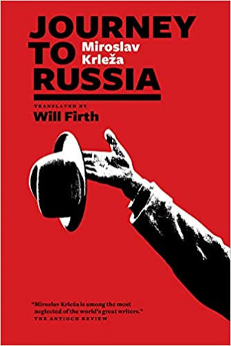 Journey to Russia / Miroslav Krleža ; translated from the original by Will Firth ; with an introduction by Dragana Obradović