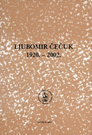 Ljubomir Čečuk : 1920.-2002. / uredio Dragan Dekaris