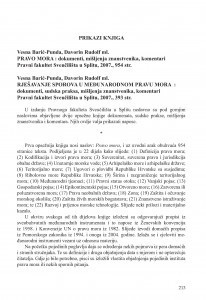 Pravo mora : dokumenti, mišljenja znanstvenika, komentari : Rješavanje sporova u međunarodnom pravu mora : dokumenti, sudska praksa, mišljenja znanstvenika, komentari (autori: V.Barić-Punda, D.Rudolf ml.) (Split, Pravni fakultet, 2007) : [prikaz knjige] / Vladimir Đuro Degan
