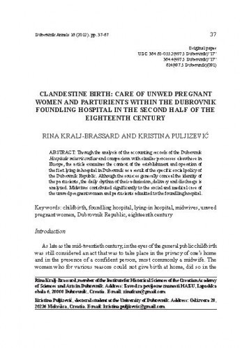 Clandestine birth: Care of unwed pregnant women and parturients within the Dubrovnik foundling hospital in the second half of the eighteenth century / Rina Kralj-Brassard, Kristina Puljizević ;  translated by Vesna Baće
