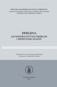 Debljina - javnozdravstveni problem i medicinski izazov : zbornik radova sa Znanstvenog simpozija održanog 8. svibnja 2014. u Rijeci = Obesity - a public health problem and medical challenge : proceedings of the Scientific Symposium held on 8 May 2014 in Rijeka / urednik Daniel Rukavina
