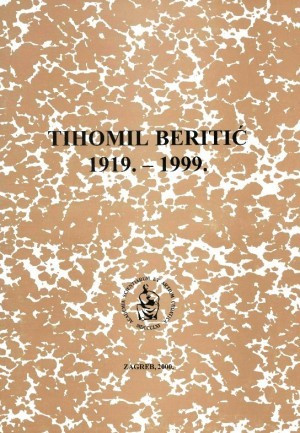 Tihomil Beritić : 1919.-1999. / uredio Dragan Dekaris
