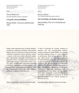 Crta gradi, sjena produbljuje: Marjan Mušič, Umetnost arhitektonske risbe = The line builds, the shadow deepens: Marjan Mušič, The art of architectural drawing / Tonko Maroević