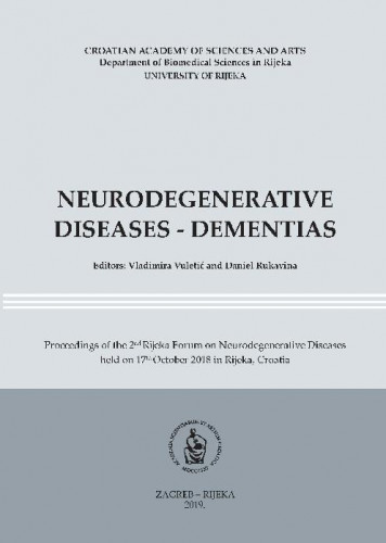 Neurodegenerative diseases - dementias : proceedings of the 2nd Rijeka Forum on Neurodegenerative Diseases held on 17th October 2018 in Rijeka / Editors: Vladimira Vuletić and Daniel Rukavina