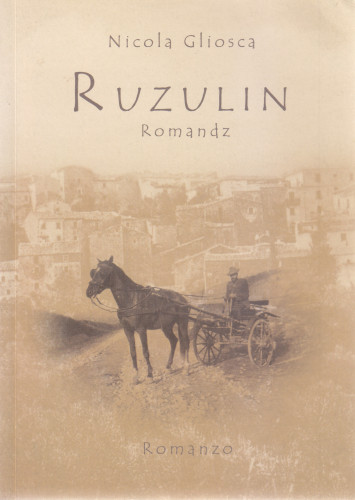 Ruzulin : [romandz] = Rosolino : romanzo / Nicola Gliosca