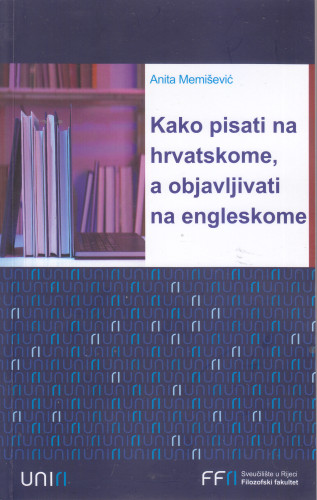 Kako pisati na hrvatskome, a objavljivati na engleskome / Anita Memišević