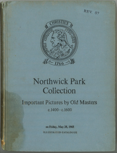 Catalogue of important pictures by old masters, c. 1400 - c. 1600 from the Northwick Park collection : the property of the late Captain E. G. Spencer Churchill ... : auction ... on Friday, May 28, 1965 / Christie, Manson & Woods, Ltd.