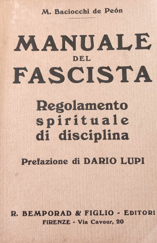 Manuale del fascista : regolamento spirituale di disciplina / Maria Baciocchi de Péon ; prefazione di Dario Lupi