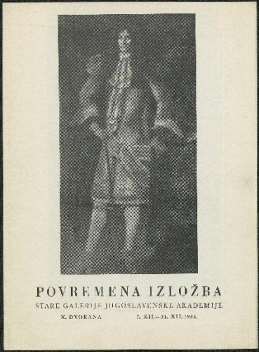 Povremena izložba Stare Galerije Jugoslavenske akademije X. dvorana, 7. XII. - 31. XII. 1958.
