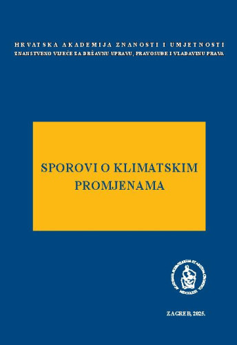 Sporovi o klimatskim promjenama : okrugli stol održan 16. svibnja 2025. / uredio Jakša Barbić
