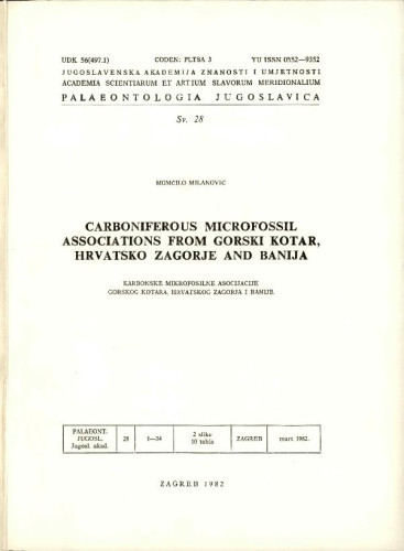 Carboniferous microfossil associations from Gorski kotar, Hrvatsko zagorje and Banija = Karbonske mikrofosilne asocijacije Gorskog kotara, Hrvatskog zagorja i Banije / Momčilo Milanović