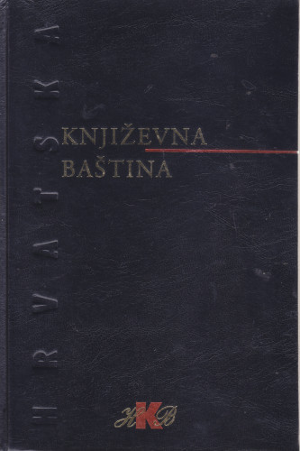Hrvatska književna baština / [urednici Dunja Fališevac, Josip Lisac, Darko Novaković]