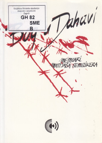 Bog u Dahavi : memoari Matijaša Semelikera ; predjelao Jurica Čenar
