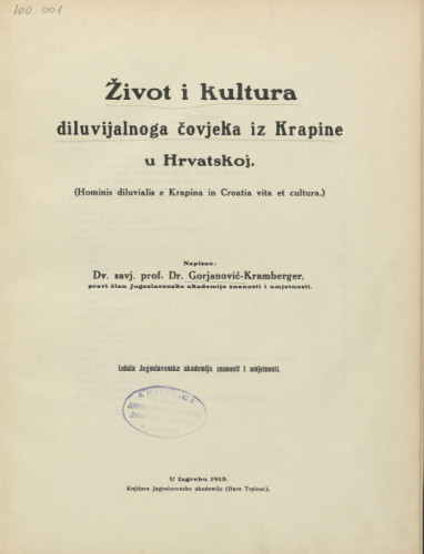 Život i kultura diluvijalnoga čovjeka iz Krapine u Hrvatskoj = (Hominis diluvialis e Krapina in Croatia vita et cultura) / napisao Dr. Gorjanović-Kramberger