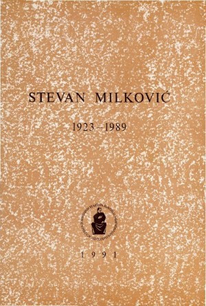 Stevan Milković : 1923-1989 / uredio Slavko Krvavica
