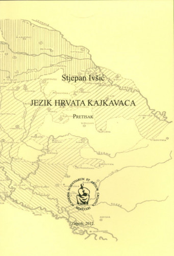 Jezik Hrvata kajkavaca : o stogodišnjici našega novoga pravopisa i književnog jezika / Stjepan Ivšić ; [urednik Milan Moguš ; predgovor Jela Maresić]