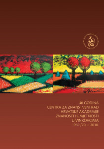 40 godina Centra za znanstveni rad Hrvatske akademije znanosti i umjetnosti u Vinkovcima 1969./70.-2010. ; [urednici izdanja Slavko Matić, Anica Bilić]