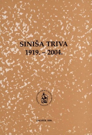Siniša Triva : 1919.-2004. / uredio Jakša Barbić