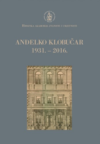 Anđelko Klobučar : 1931.-2016. / uredio Nikša Gligo