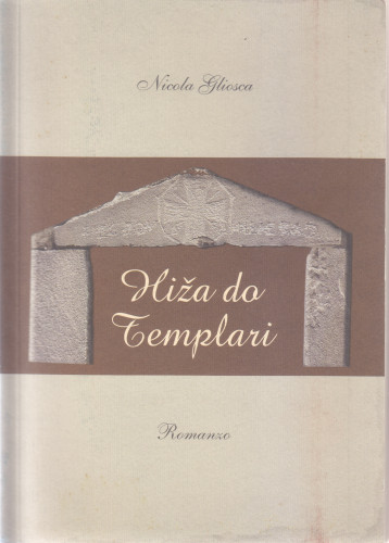 Hiža do Templari = La casa dei Templari : romanzo / Nicola Gliosca