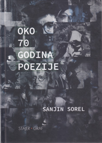 Oko 70 godina poezije / Sanjin Sorel