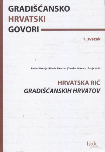 Sv. 1 : Hrvatska rič  Gradišćanskih hrvatov / Robert Bacalja ... [et al.] 