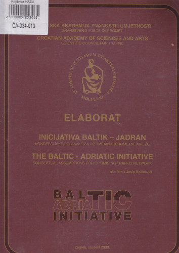 Inicijativa Baltik - Jadran : koncepcijske postavke za optimiranje prometne mreže = The Baltic - Adriatic initiative : conceptual assumptions for optimising traffic network / Josip Božičević ; prijevod na engleski Marina Manucci