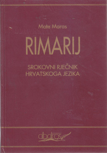 Rimarij : srokovni rječnik hrvatskog jezika / Mate Maras