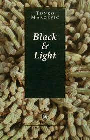 Black & light : versi od prigode / Tonko Maroević