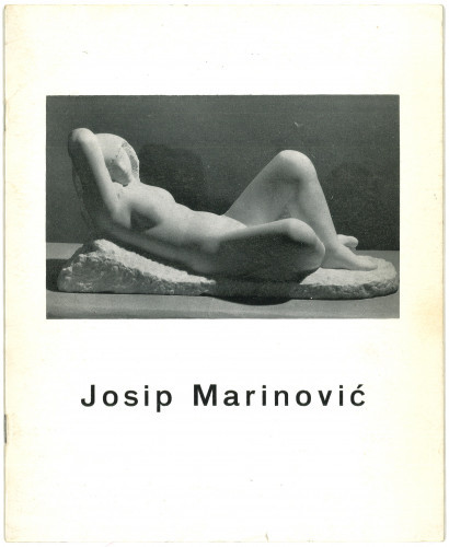 Izložba skulptura i skica Josipa Marinovića : posvećena uspomeni profesora Frane Kršinića, Zagreb, 25. svibnja do 15. lipnja 1982. / [predgovor] Vinko Zlamalik]