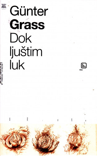 Dok ljuštim luk / Günter Grass ; s njemačkoga preveli Boris Perić, Helen Sinković, Nikola Trstenjak