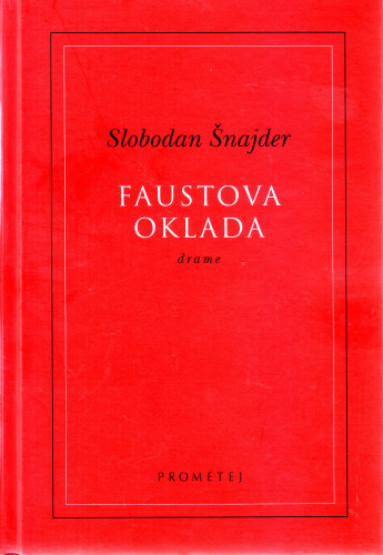 Faustova oklada : drame / Slobodan Šnajder