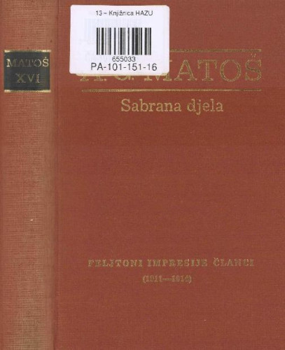 Feljtonji. Impresije. Članci. II. : (1911-1914) / Antun Gustav Matoš ; ur. Vida Flaker