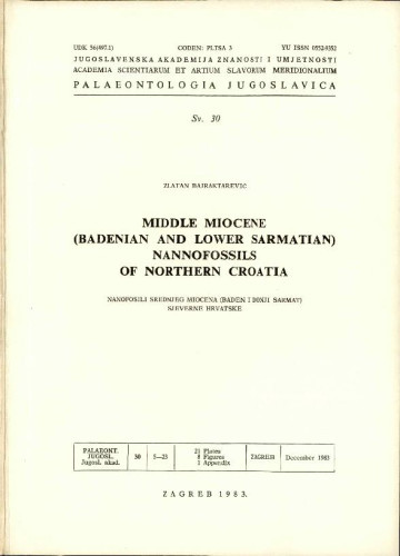 Middle Miocene (Badenian and Lower Sarmatian) Nannofossils of Northern Croatia = Nanofosili srednjeg miocena (baden i donji sarmat) sjeverne Hrvatske / Zlatan Bajraktarević