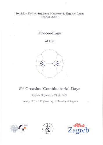 Proceedings of the 5th Croatian Combinatorial Days : Zagreb, September 19 – 20, 2024, Faculty of Civil Engineering, University of Zagreb / editors Tomislav Došlić, Snježana Majstorović Ergotić, Luka Podrug
