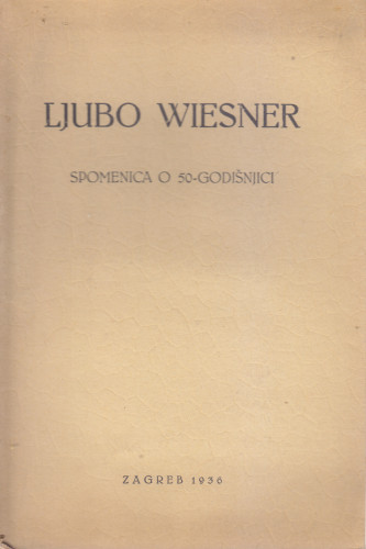 Spomenica o 50-godišnjici / Ljubo Wiesner
