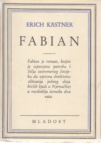 Fabian : pripovijest o moralistu / Erich Kaestner ; [preveo Stanislav Šimić]
