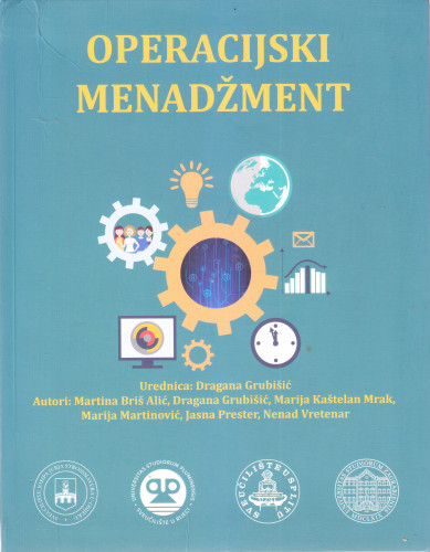 Operacijski menadžment / autori Martina Briš Alić ... [et al.] ; urednica Dragana Grubišić