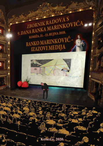 Ranko Marinković - izazovi medija : zbornik radova s 9. dana Ranka Marinkovića, Komiža, 21.- 23. rujna 2018. / Dani Ranka Marinkovića 2020. ; [fotografije Marko Ercegović ... et al.]