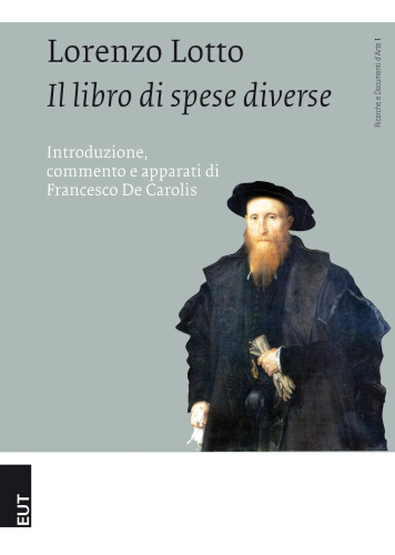 Il libro di spese diverse / Lorenzo Lotto ; introduzione, commento e apparati di Francesco De Carolis