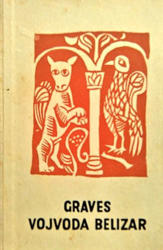 Vojvoda Belizar / Robert Graves ; s engl. prev. Roman Šovary, Mignon Mihaljević