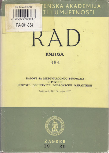 Knj. 16(1980)=knj. 384 : Radovi sa međunarodnog simpozija u povodu šestote obljetnice dubrovačke karantene, Dubrovnik, 29. i 30. rujna 1977 / urednik Mirko Dražen Grmek