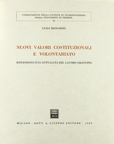 Nuovi valori costituzionali e volontariato : riflessioni sull'attualità del lavoro gratuito / Luigi Menghini